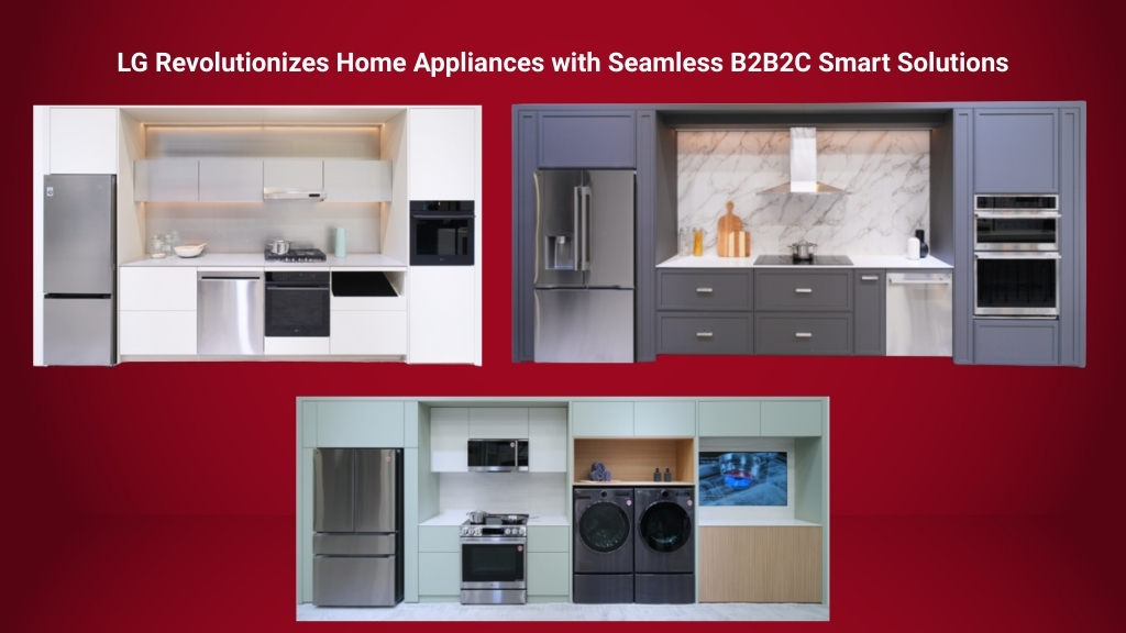 LG Revolutionizes Home Appliances with Seamless B2B2C Smart Solutions