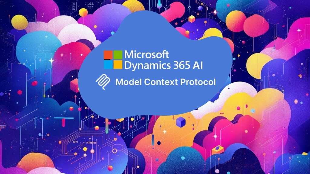 Microsoft Launches Model Context Protocol to Revolutionize Dynamics 365 AI