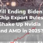 Will Ending Biden’s Chip Export Rules Shake Up Nvidia and AMD in 2025?