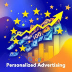 Personalized Advertising Boosts EU Economy by €100 Billion Annually